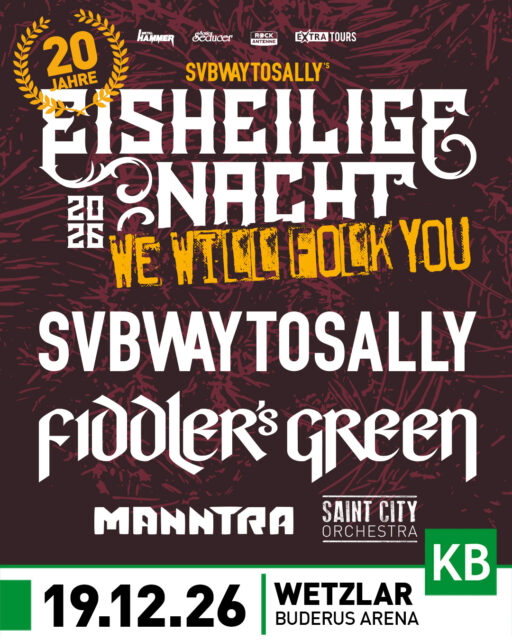 🎉 20 Jahre Eisheilige Nacht – am 19. Dezember 2026 zurück in Wetzlar! ❄️🔥

2026 wird etwas Besonderes: Zum 20. Mal holen wir die Eisheilige Nacht nach Mittelhessen – und genau dieses Jubiläum wollen wir in der Buderus Arena Wetzlar richtig feiern.

Unter dem Motto „We Will Folk You“ treffen zwei Bands aufeinander, die seit Jahrzehnten die Szene prägen:

👉 Subway to Sally und Fiddler’s Green teilen sich erstmals als Doppel-Headliner die Bühne.

Und weil’s noch ein bisschen lauter sein darf, sind Manntra und das Saint City Orchestra ebenfalls dabei.

Ein Jahresabschluss unter Freunden – genau so, wie man die Eisheilige Nacht kennt und liebt.

🎟️ Tickets ab Freitag, 12.12.2025, 12:00 Uhr im exklusiven Eventim Pre-Sale
🎫 Allgemeiner VVK ab Mittwoch, 17.12.2025, 12:00 Uhr